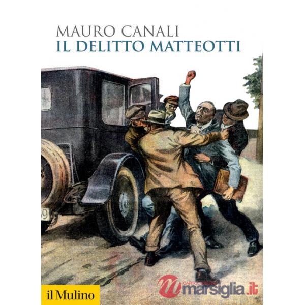 Delitto Matteotti. Nuova ediz. (Il)