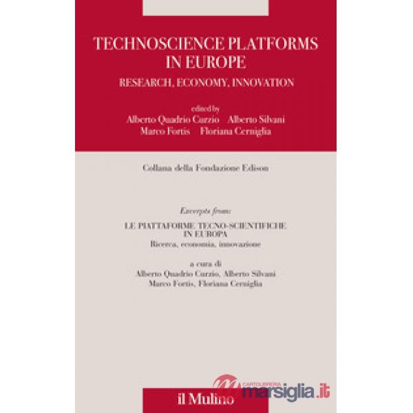 Technoscience platforms in Europe. Research, economy, innovation