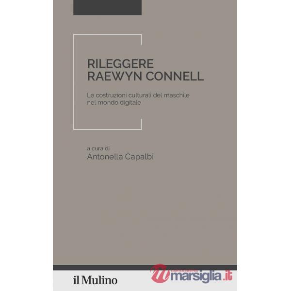 Rileggere Raewyn Connell. Le costruzioni culturali del maschile nel mondo digitale