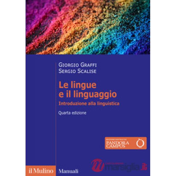 Lingue e il linguaggio. Introduzione alla linguistica. Nuova ediz. (Le)