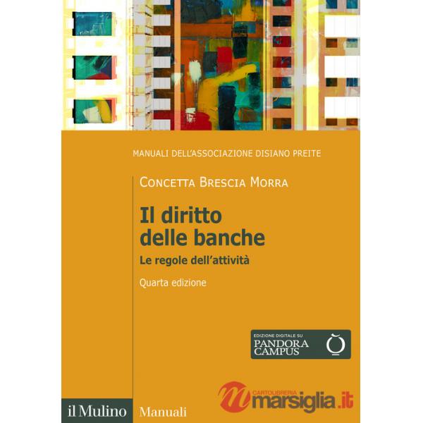 Diritto delle banche. Le regole dell'attività. Nuova ediz. (Il)