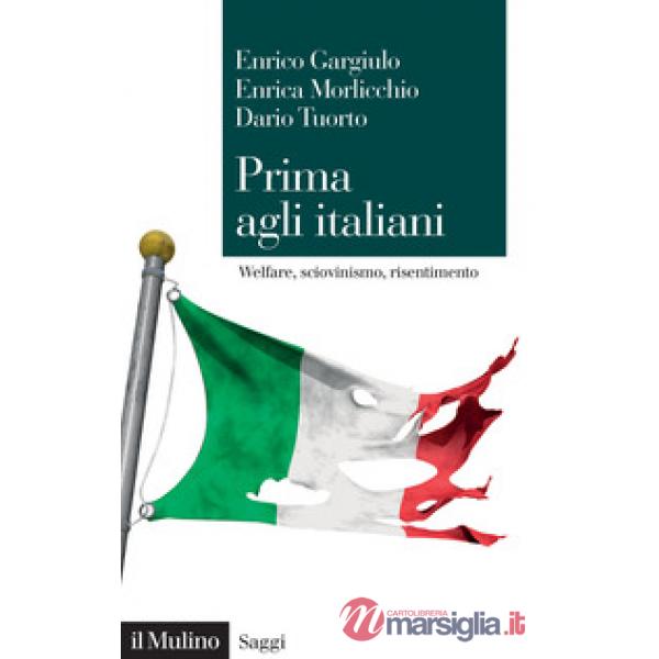 Prima agli italiani. Welfare, sciovinismo e risentimento