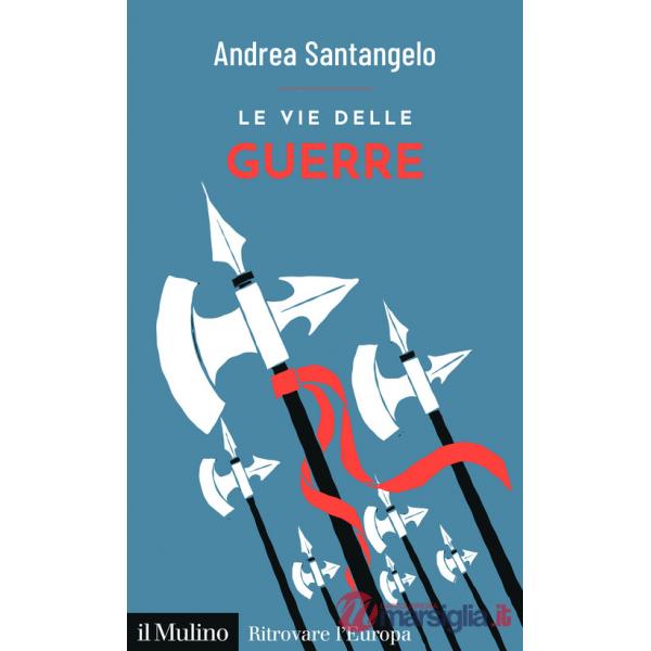 Vie delle guerre (Le)