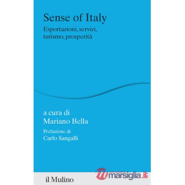 Sense of Italy. Esportazioni, servizi, turismo, prosperità
