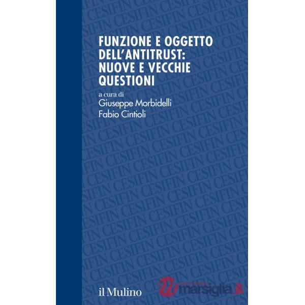 Funzione e oggetto dell'antitrust: nuove e vecchie questioni