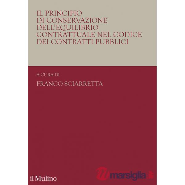 Principio di conservazione dell'equilibrio contrattuale nel codice dei contratti pubblici (Il)