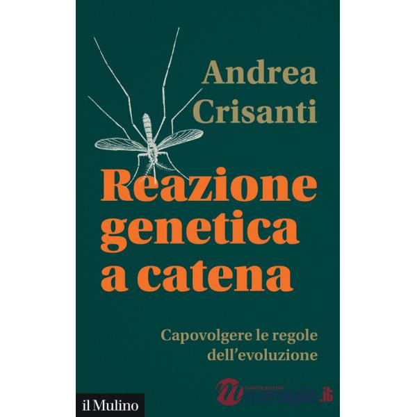 Reazione genetica a catena. Capovolgere le regole dell'evoluzione