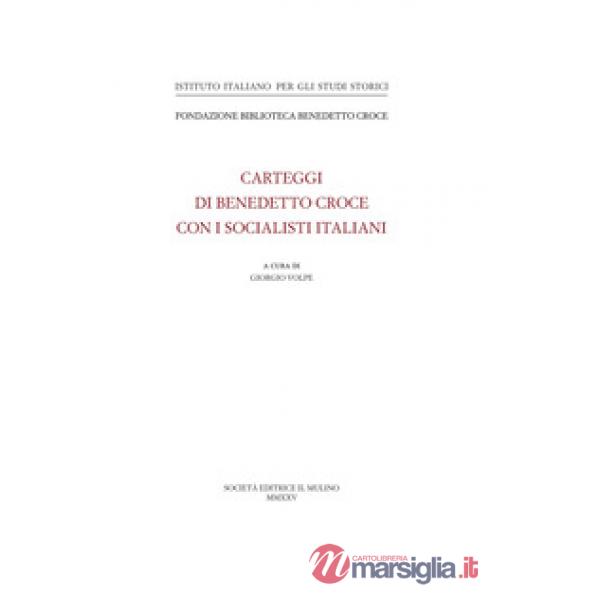 Benedetto Croce con i socialisti italiani. Carteggi