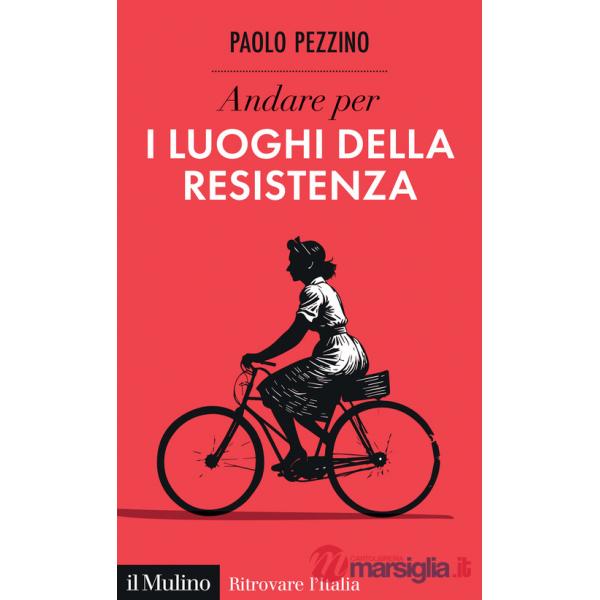 Andare per i luoghi della resistenza