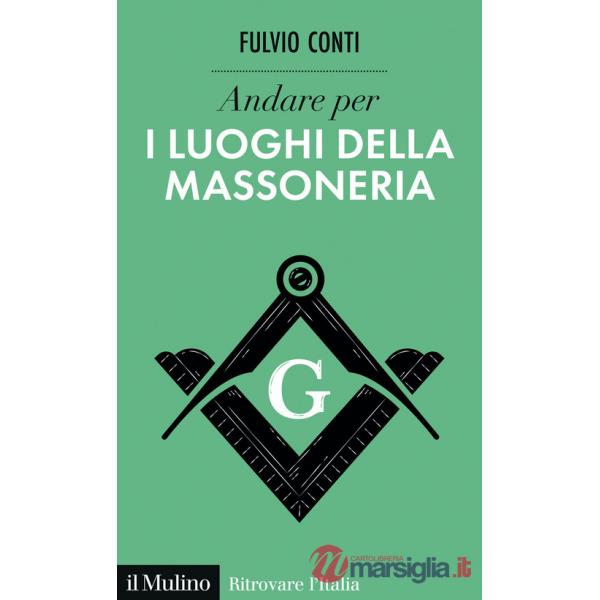 Andare per i luoghi della massoneria