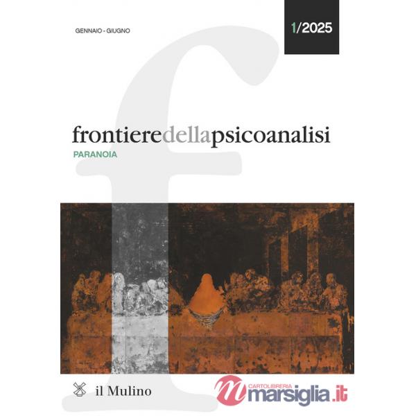 Frontiere della psicoanalisi (2025). Vol. 1: Paranoia