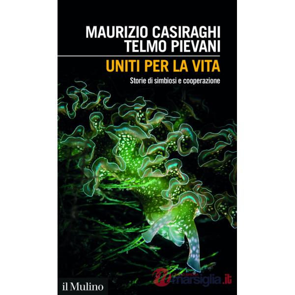 Uniti per la vita. Storie di simbiosi e cooperazione