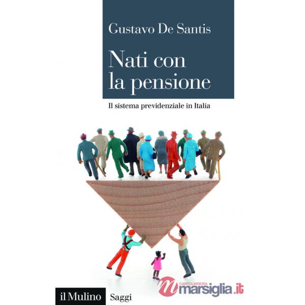 Nati con la pensione. Il sistema previdenziale in Italia