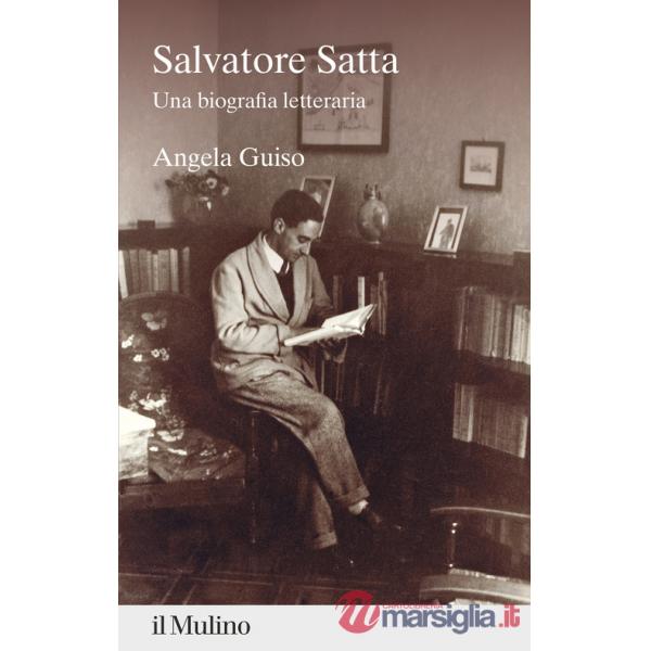 Salvatore Satta. Una biografia letteraria