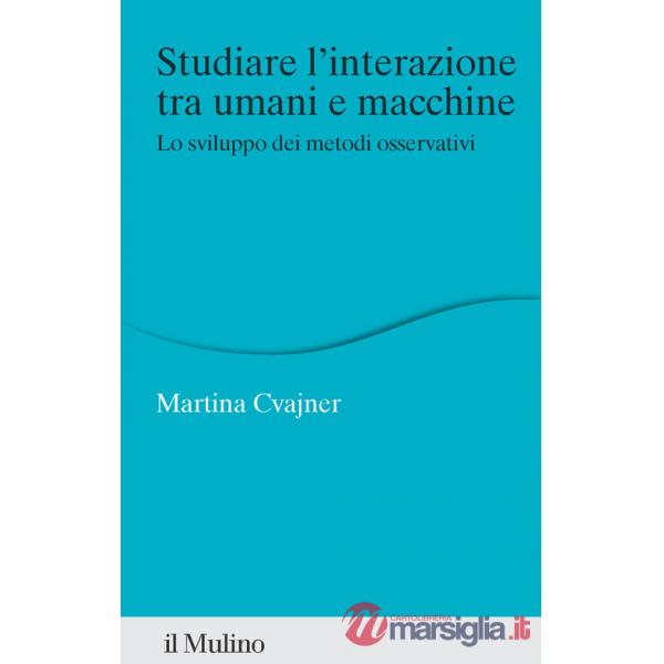 Studiare l'interazione tra umani e macchine. Lo sviluppo dei metodi osservativi