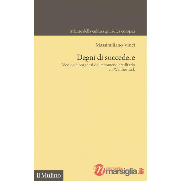 Degni di succedere. Ideologie borghesi del fenomeno ereditario in Walther Eck