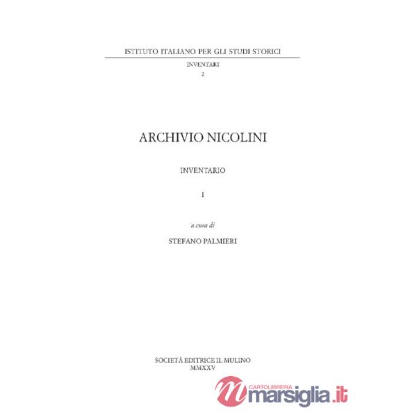 Archivio Nicolini. Inventario. Vol. 1