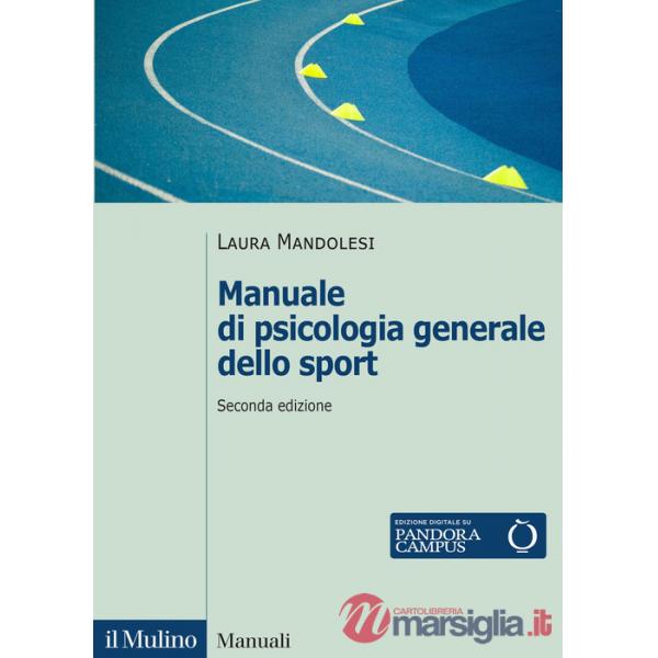 Manuale di psicologia generale dello sport. Nuova ediz.