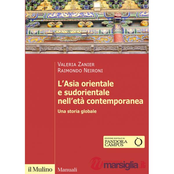 Asia orientale e sudorientale nell'età contemporanea. Una storia globale (L')