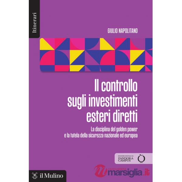 Controllo sugli investimenti esteri diretti. La disciplina del golden power e la tutela della sicurezza nazionale ed europea (Il