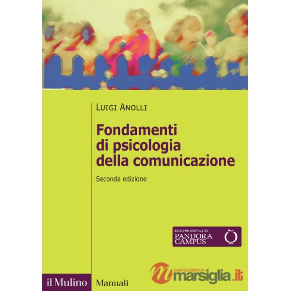 Fondamenti di psicologia della comunicazione. Nuova ediz.