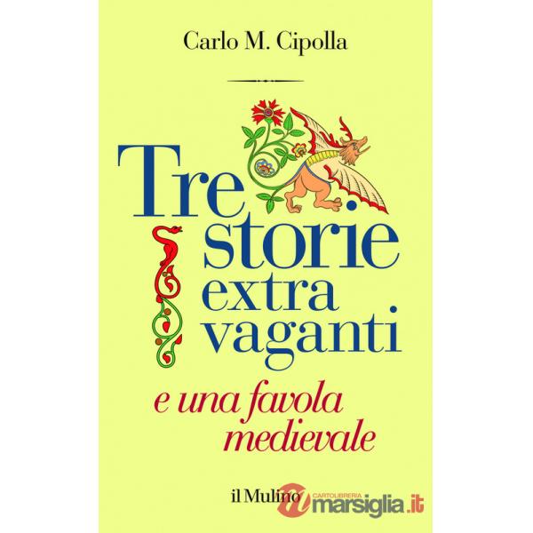 Tre storie extra vaganti e una favola medievale