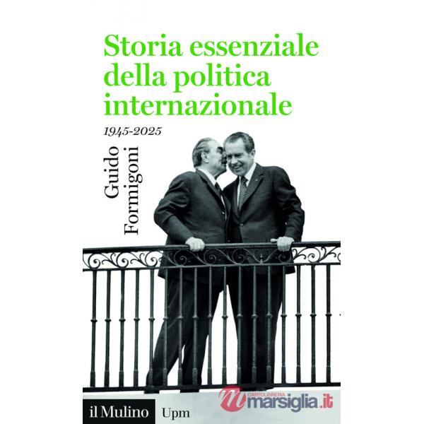 Storia essenziale della politica internazionale. 1945-2025