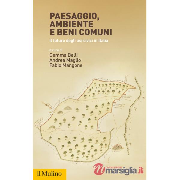 Paesaggio, ambiente e beni comuni. Il futuro degli usi civici in Italia