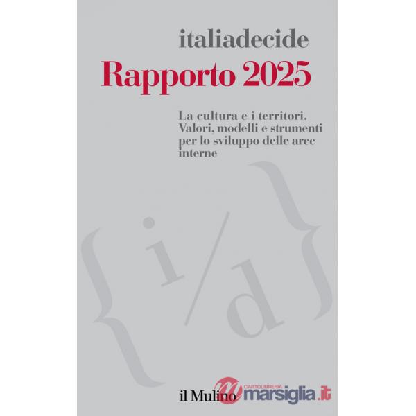 Rapporto 2025. La cultura e i territori. Valori, modelli e strumenti per lo sviluppo delle aree interne