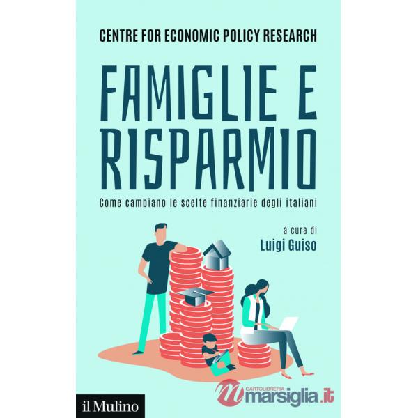 Famiglie e risparmio. Come cambiano le scelte finanziarie degli italiani