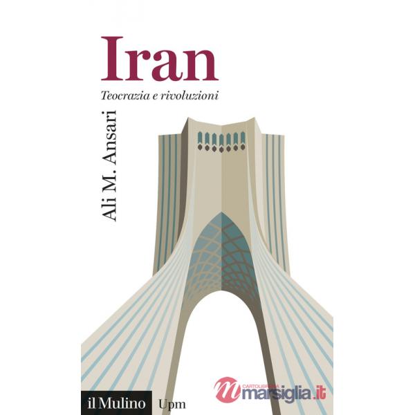 Iran. Teocrazia e rivoluzioni