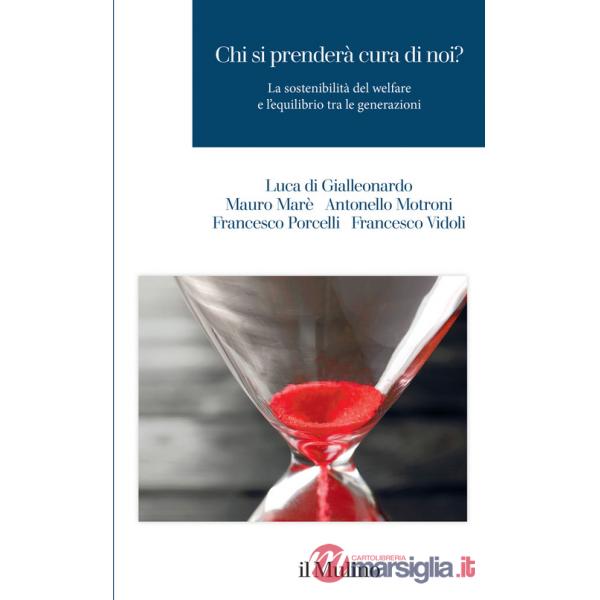 Chi si prenderà cura di noi? La sostenibilità del welfare e l'equilibrio tra le generazioni