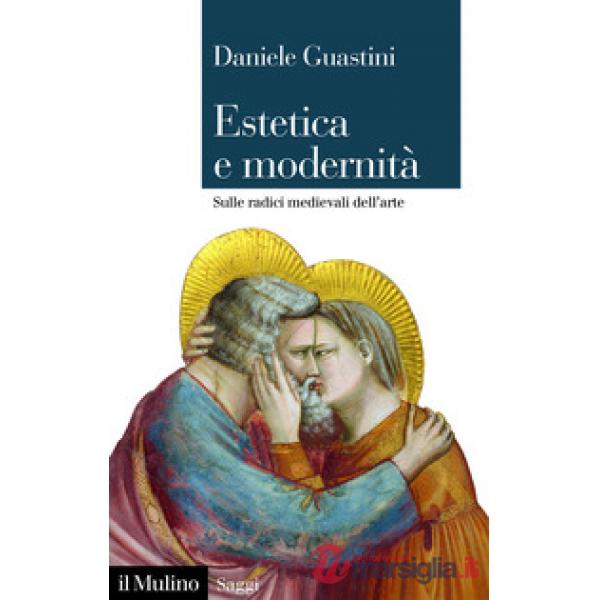 Estetica e modernità. Sulle radici medievali dell'arte