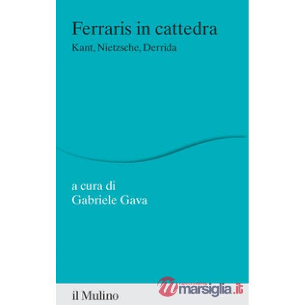 Ferraris in cattedra. Kant, Nietzsche, Derrida