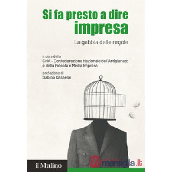 Si fa presto a dire impresa. La gabbia delle regole