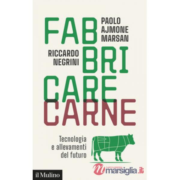 Fabbricare carne. Tecnologia e allevamenti del futuro