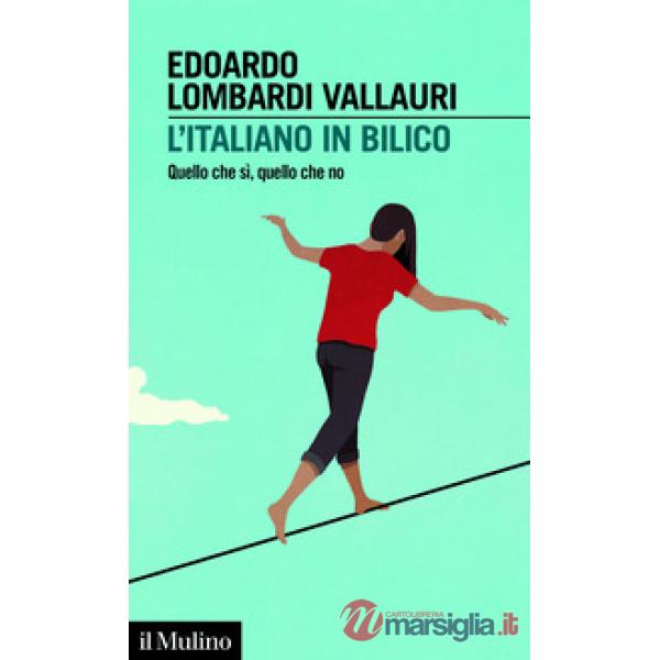 Italiano in bilico. Quello che sì, quello che no (L')