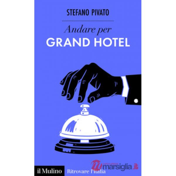 Andare per grand hotel