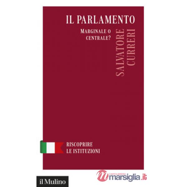 Parlamento. Marginale o centrale? (Il)