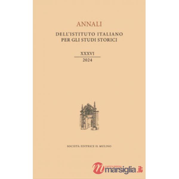 Annali dell'Istituto italiano per gli studi storici (2024). Vol. 36