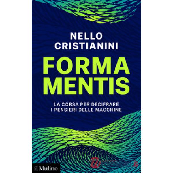 Forma mentis. La corsa per decifrare i pensieri delle macchine