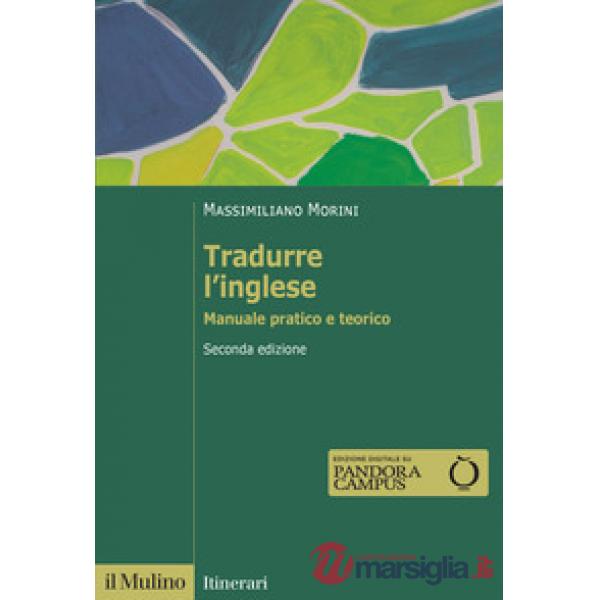 Tradurre l'inglese. Manuale pratico e teorico. Nuova ediz.
