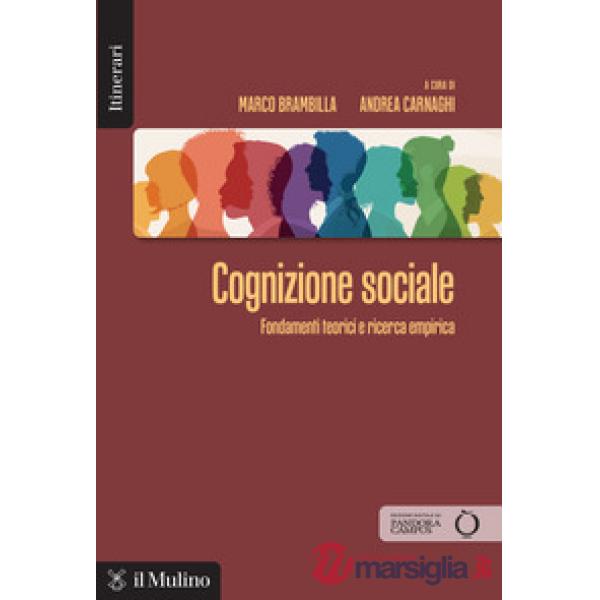 Cognizione sociale. Fondamenti teorici e ricerca empirica