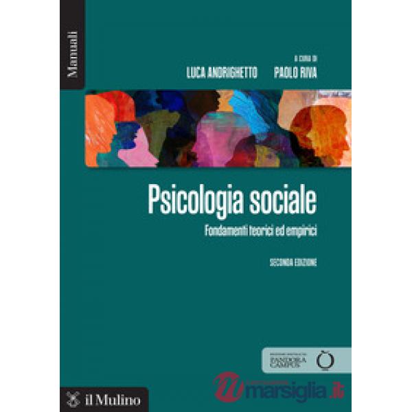 Psicologia sociale. Fondamenti teorici ed empirici. Nuova ediz.