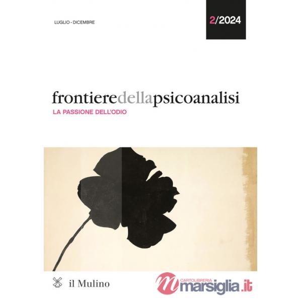 Frontiere della psicoanalisi (2024). Vol. 2: La passione dell'odio