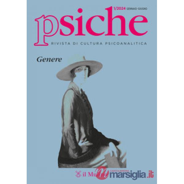 Psiche. Rivista di cultura psicoanalitica (2024). Vol. 1: Genere