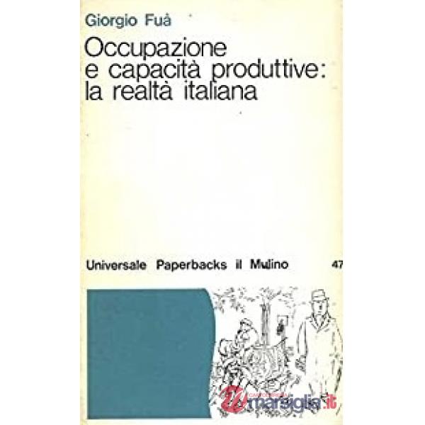 Occupazione e capacità produttive: la realtà italiana