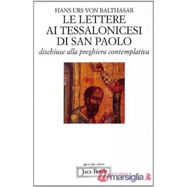 Lettere ai Tessalonicesi di San Paolo. Dischiuse alla preghiera contemplativa (Le)