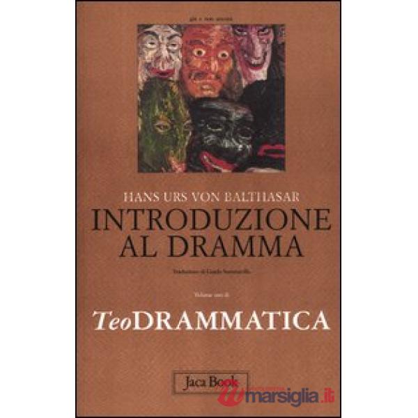Teodrammatica. Vol. 1: Introduzione al dramma