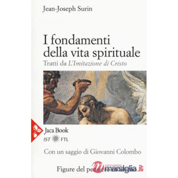 Fondamenti della vita spirituale. Tratti da «L'Imitazione di Cristo». Nuova ediz. (I)